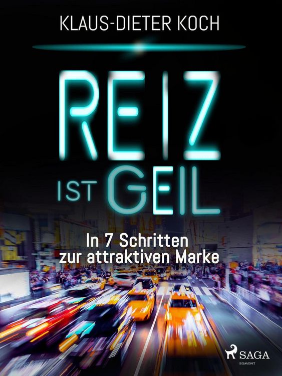 Produktbild: Reiz ist geil - In 7 Schritten zur attraktiven Marke