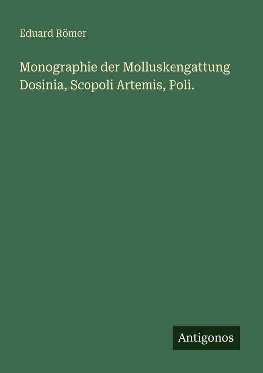 Produktbild: Monographie der Molluskengattung Dosinia, Scopoli Artemis, Poli.