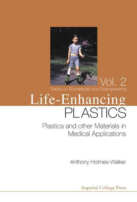 Produktbild: Life-Enhancing Plastics: Plastics and Other Materials in Medical Applications