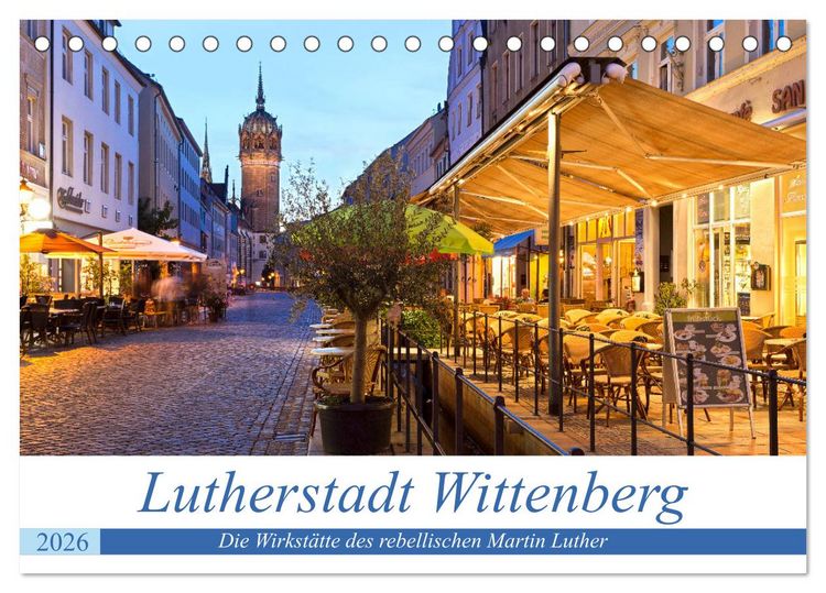 Produktbild: Lutherstadt Wittenberg - Die Wirkst&auml;tte des rebellischen Martin Luther (Tischkalender 2026 DIN A5 quer), CALVENDO Monatskalender