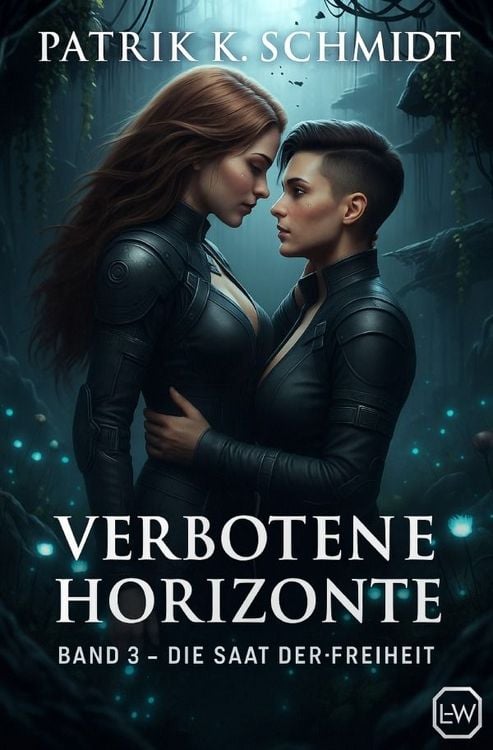 Produktbild: Verbotene Horizonte / Verbotene Horizonte - Band 3 - Die Saat der Freiheit