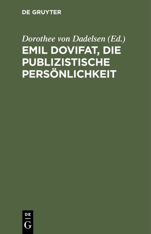 Produktbild: Emil Dovifat, Die publizistische Pers&ouml;nlichkeit