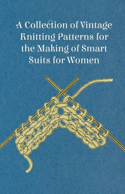 Produktbild: A Collection of Vintage Knitting Patterns for the Making of Smart Suits for Women