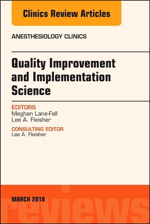 Produktbild: Quality Improvement and Implementation Science, an Issue of Anesthesiology Clinics