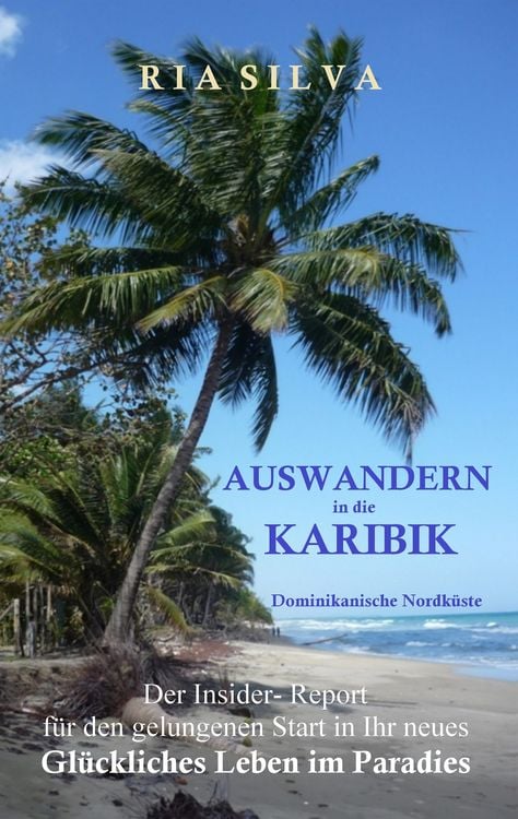 Produktbild: Auswandern in die Karibik - Die dominikanische Nordk&uuml;ste