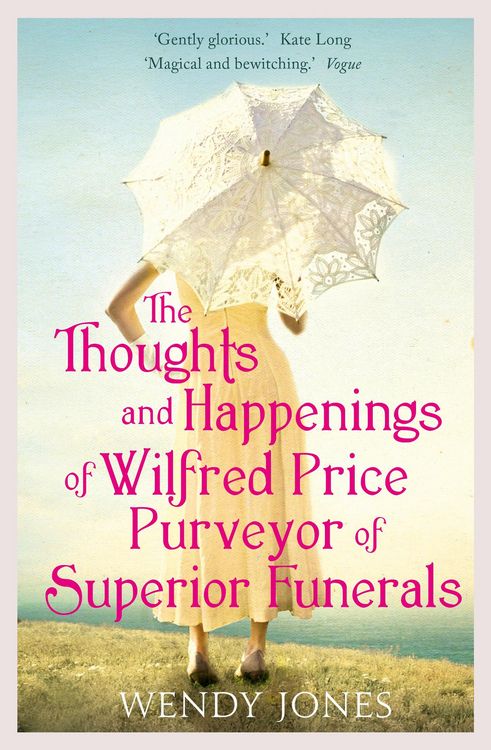 Produktbild: The Thoughts & Happenings of Wilfred Price, Purveyor of Superior Funerals