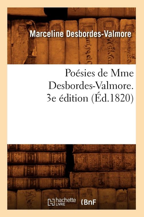 Produktbild: Po&eacute;sies de Mme Desbordes-Valmore. 3e &Eacute;dition (&Eacute;d.1820)