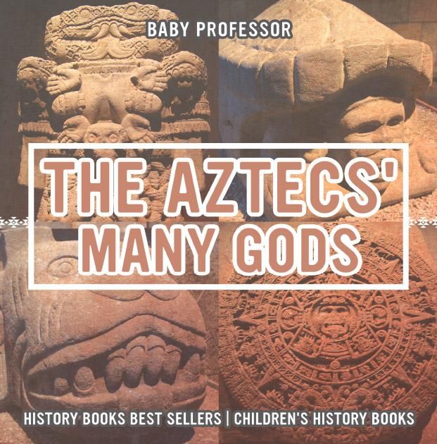 Produktbild: The Aztecs' Many Gods - History Books Best Sellers | Children's History Books