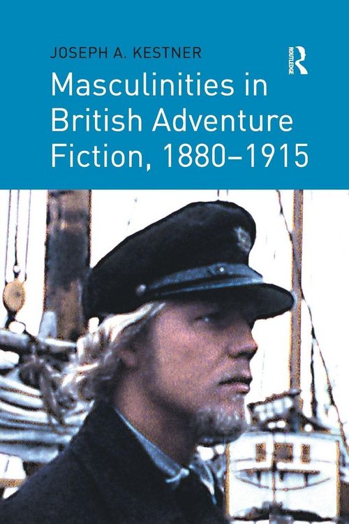 Produktbild: Masculinities in British Adventure Fiction, 1880-1915