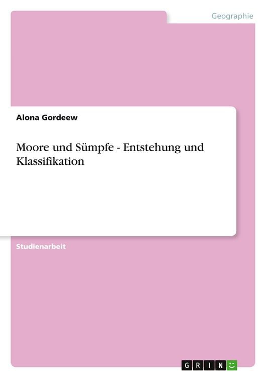 Produktbild: Moore und S&uuml;mpfe - Entstehung und Klassifikation
