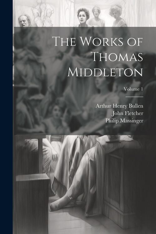 Produktbild: The Works of Thomas Middleton; Volume 1