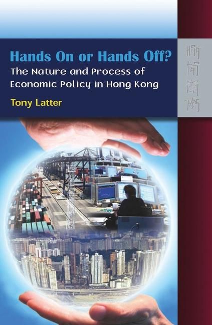 Produktbild: Hands on or Hands Off? the Nature and Process of Economic Policy in Hong Kong