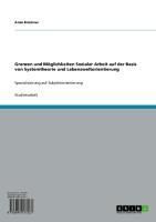 Produktbild: Grenzen und M&ouml;glichkeiten Sozialer Arbeit auf der Basis von Systemtheorie und Lebensweltorientierung