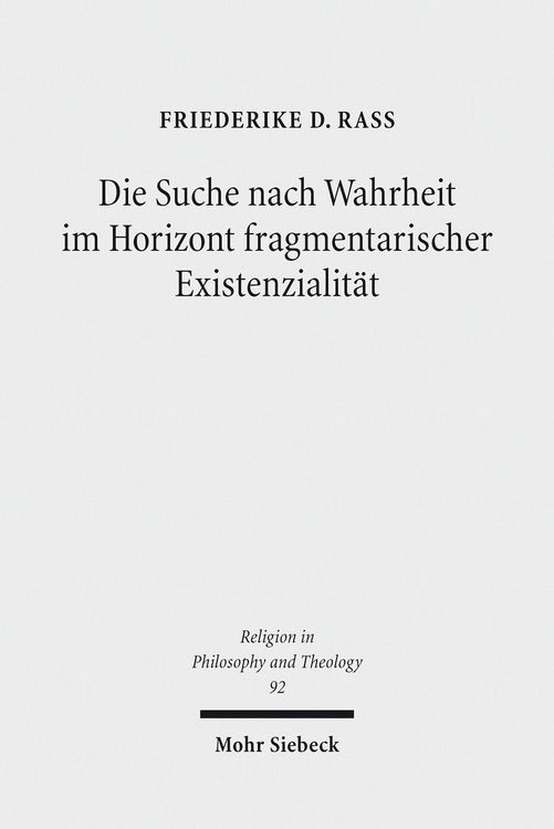 Produktbild: Die Suche nach Wahrheit im Horizont fragmentarischer Existenzialität
