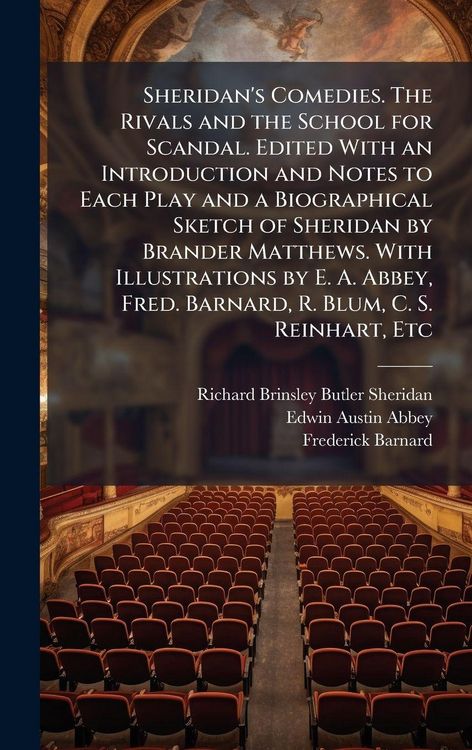 Produktbild: Sheridan's Comedies. The Rivals and the School for Scandal. Edited With an Introduction and Notes to Each Play and a Biographical Sketch of Sheridan b