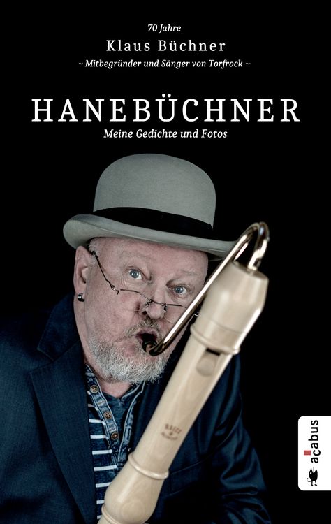 Produktbild: Haneb&uuml;chner. Meine Gedichte und Fotos: 70 Jahre Klaus B&uuml;chner - Mitbegr&uuml;nder und S&auml;nger von Torfrock