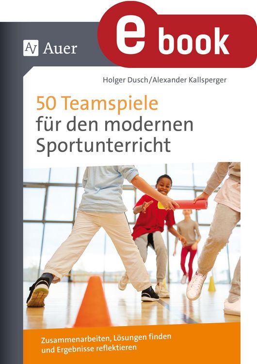 Produktbild: 50 Teamspiele f&uuml;r den modernen Sportunterricht