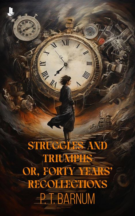 Produktbild: Struggles and Triumphs: Or, Forty Years' Recollections