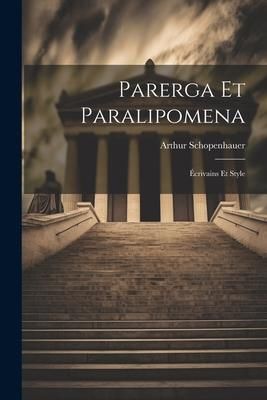 Produktbild: Parerga Et Paralipomena: &Eacute;crivains Et Style