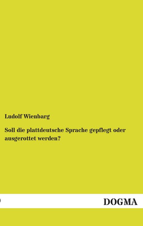 Produktbild: Soll die plattdeutsche Sprache gepflegt oder ausgerottet werden?