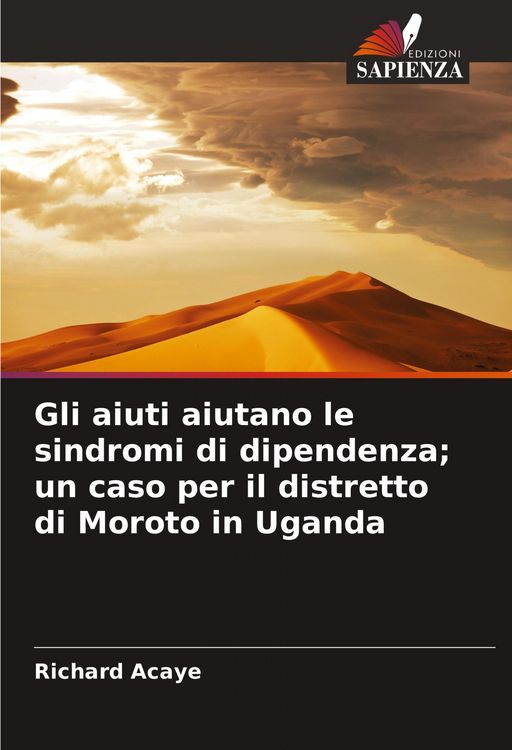 Produktbild: Gli aiuti aiutano le sindromi di dipendenza; un caso per il distretto di Moroto in Uganda