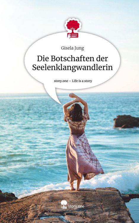 Produktbild: Die Botschaften der Seelenklangwandlerin. Life is a Story - story.one
