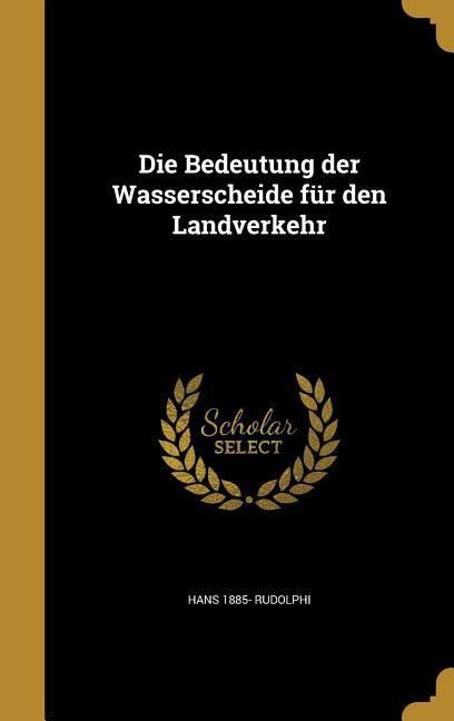 Produktbild: Die Bedeutung der Wasserscheide f&uuml;r den Landverkehr