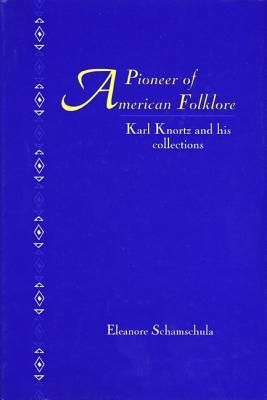 Produktbild: A Pioneers of American Folklore: Karl Knortz and His Collections
