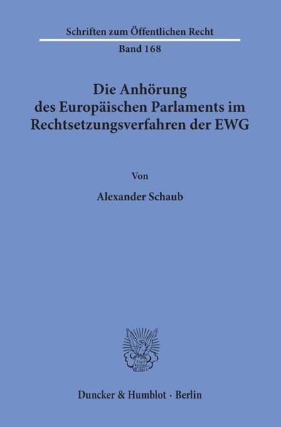 Produktbild: Die Anh&ouml;rung des Europ&auml;ischen Parlaments im Rechtsetzungsverfahren der EWG.
