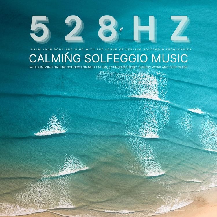 Produktbild: 528 Hz - Calming Solfeggio Music with Calming Nature Sounds for Meditation, Hypnosis, Study, Energy Work, and Deep Sleep