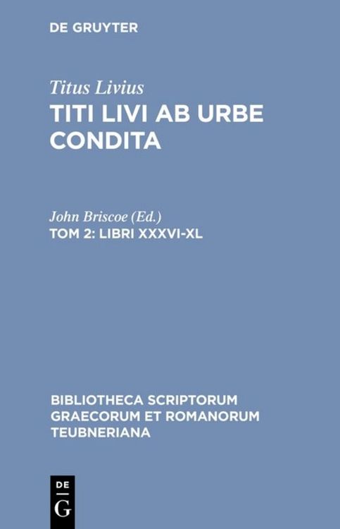 Produktbild: Titus Livius: Titi Livi Ab urbe condita. Libri XXXI-XL / Libri XXXVI-XL