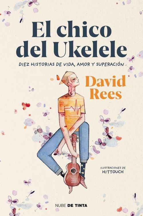 Produktbild: El chico del ukelele : diez historias de vida, amor y superaci&oacute;n