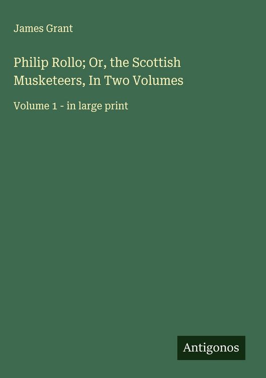 Produktbild: Philip Rollo; Or, the Scottish Musketeers, In Two Volumes
