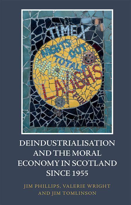 Produktbild: Deindustrialisation and the Moral Economy in Scotland Since 1955