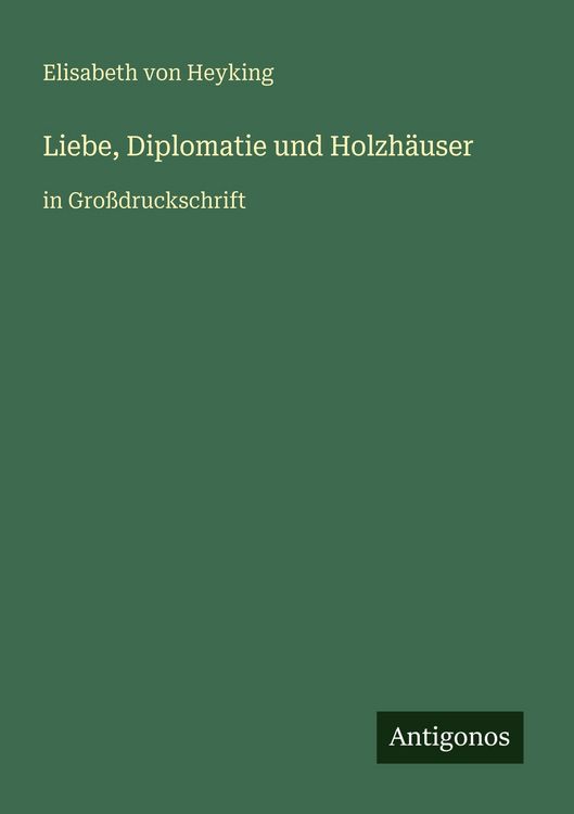 Produktbild: Liebe, Diplomatie und Holzh&auml;user