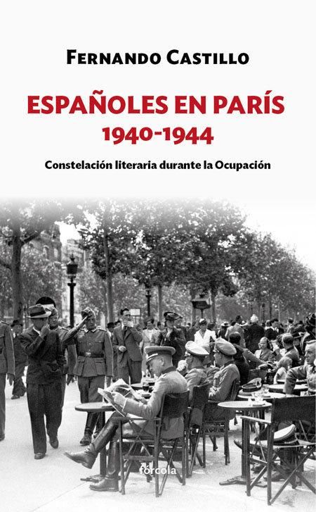 Produktbild: Espa&ntilde;oles en Par&iacute;s, 1940-1944 : constelaci&oacute;n literaria durante la ocupaci&oacute;n
