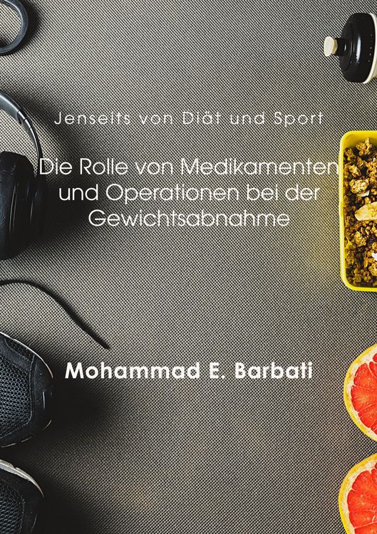 Produktbild: Jenseits von Di&auml;t und Sport: Die Rolle von Medikamenten und Operationen bei der Gewichtsabnahme