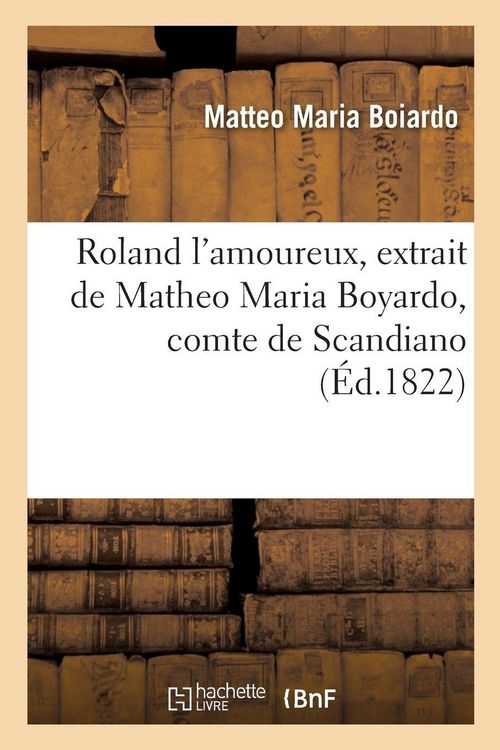 Produktbild: Roland l'amoureux, extrait de Matheo Maria Boyardo, comte de Scandiano
