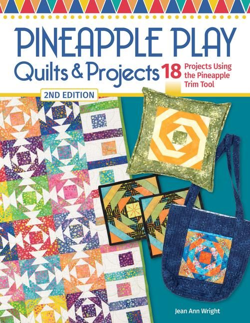Produktbild: Pineapple Play Quilts & Projects, 2nd Edition