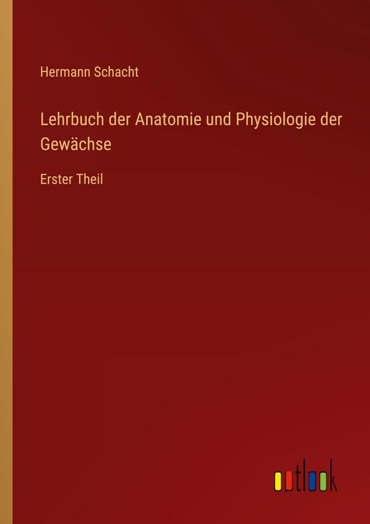 Produktbild: Lehrbuch der Anatomie und Physiologie der Gew&auml;chse