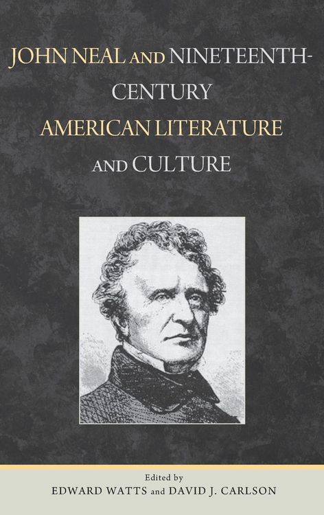 Produktbild: John Neal and Nineteenth-Century American Literature and Culture