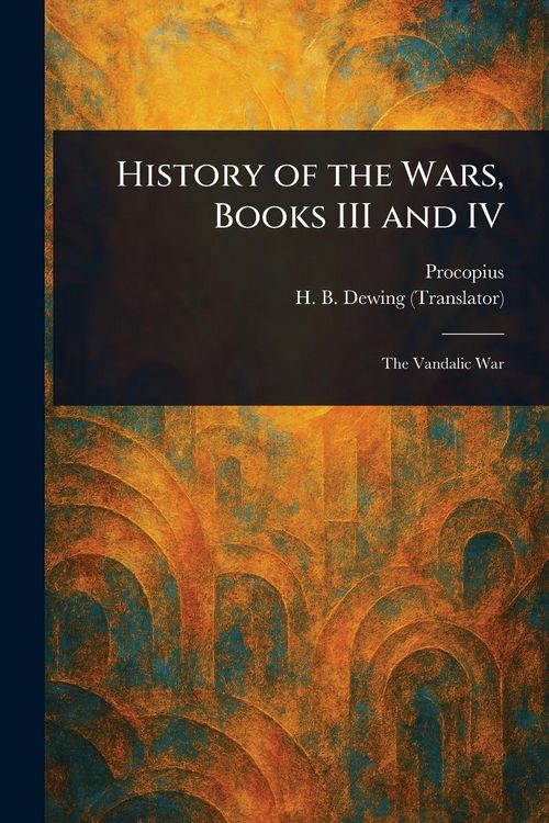Produktbild: History of the Wars, Books III and IV