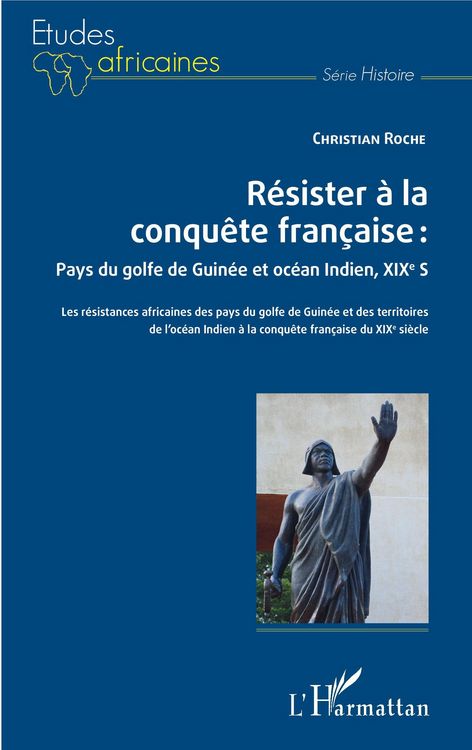 Produktbild: Resister a la conquete francaise : Pays du golfe de Guinee et ocean Indien, XIXe siecle