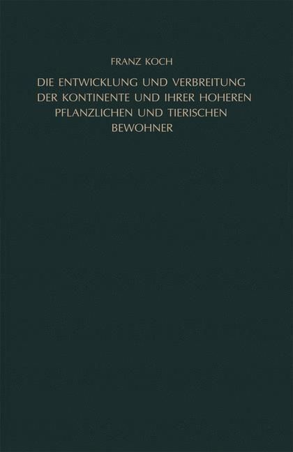 Produktbild: Die Entwicklung und Verbreitung der Kontinente und ihrer h&ouml;heren pflanzlichen und tierischen Bewohner