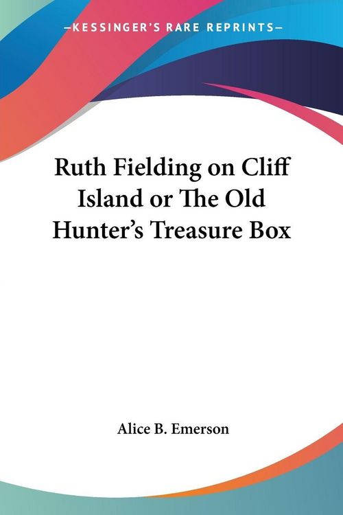 Produktbild: Ruth Fielding on Cliff Island or The Old Hunter's Treasure Box