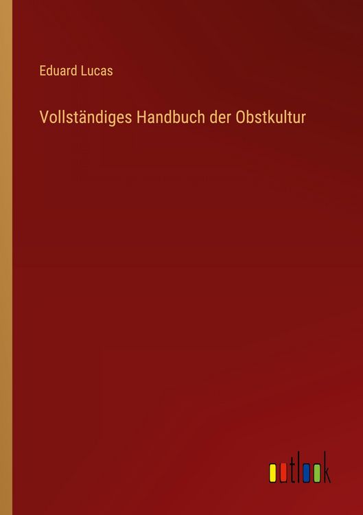 Produktbild: Vollst&auml;ndiges Handbuch der Obstkultur