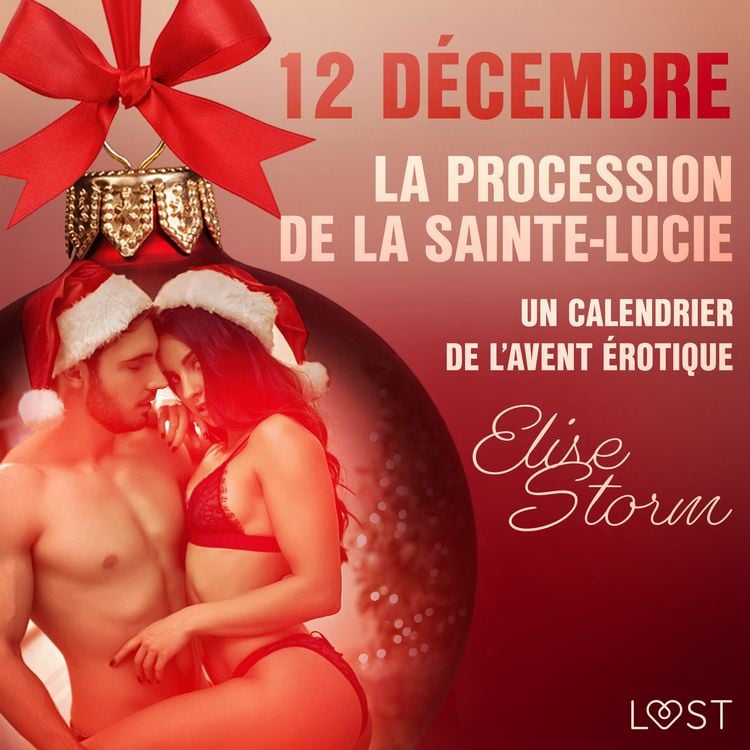 Produktbild: 12 d&eacute;cembre &ndash; La procession de la Sainte-Lucie &ndash; Un calendrier de l'Avent &eacute;rotique