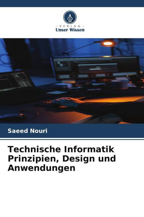 "Technische Informatik Prinzipien, Design und Anwendungen" online kaufen