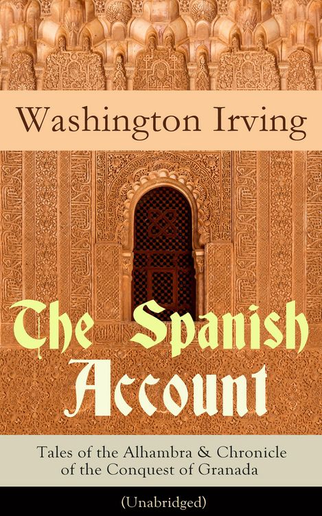 Produktbild: The Spanish Account: Tales of the Alhambra & Chronicle of the Conquest of Granada (Unabridged)