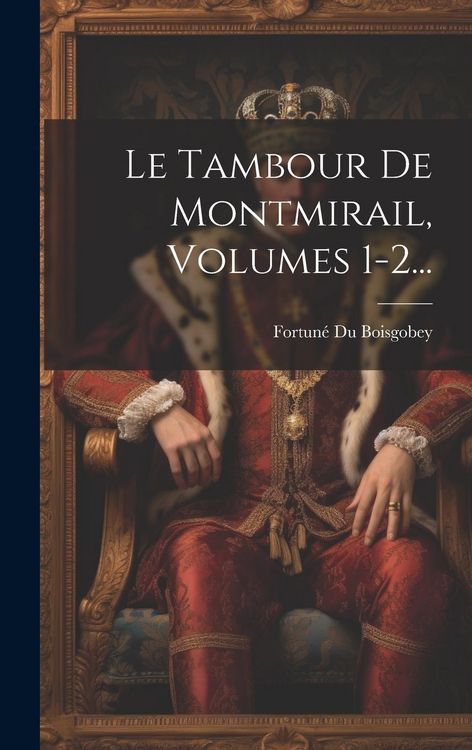 Produktbild: Le Tambour De Montmirail, Volumes 1-2...